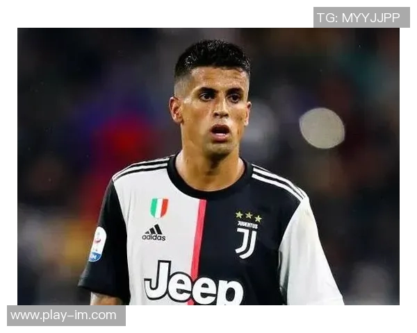 坎塞洛重返尤文传闻被辟谣罗马诺称双方未接触薪资成难题